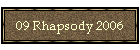 09 Rhapsody 2006
