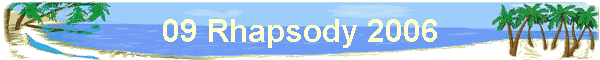 09 Rhapsody 2006