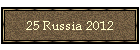 25 Russia 2012