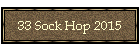 33 Sock Hop 2015
