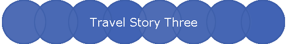 Travel Story Three