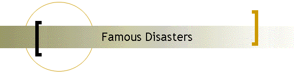 Famous Disasters