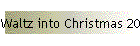 Waltz into Christmas 2023
