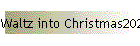 Waltz into Christmas2025